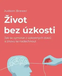 Rozvoj osobnosti Život bez úzkosti - Judson Brewer