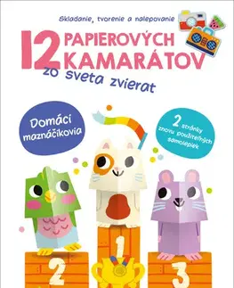 Pre deti a mládež - ostatné 12 papierových kamarátov zo sveta zvierat: Domáci maznáčikovia