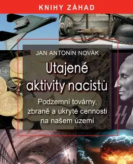 Druhá svetová vojna Utajené aktivity nacistů - Jan Antonín Novák
