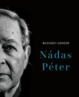 Literárna veda, jazykoveda Nádas Péter - Bazsányi Sándor (szerk.)