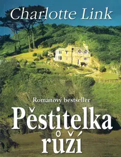 Beletria - ostatné Pěstitelka růží - Charlotte Link