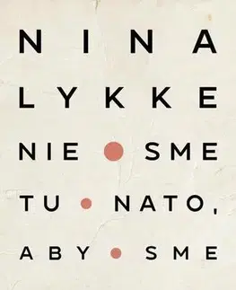 Romantická beletria Nie sme tu nato, aby sme sa zabávali - Nina Lykke