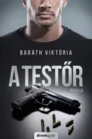 Romantická beletria A testőr - Viktória Baráth