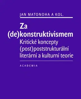 Literárna veda, jazykoveda Za (de)konstruktivismem - Jan Matonoha