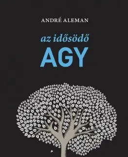 Psychológia, etika Az idősödő agy - André Aleman