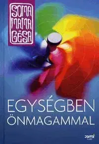 Psychológia, etika Egységben önmagammal - Mamagésa Soma