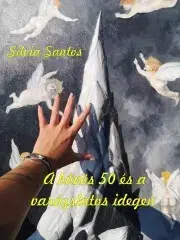 Romantická beletria A bűvös 50 és a varázslatos idegen - Santos Silvia