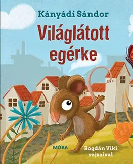 Rozprávky Világlátott egérke - Sándor Kányádi,Viktória Bogdán