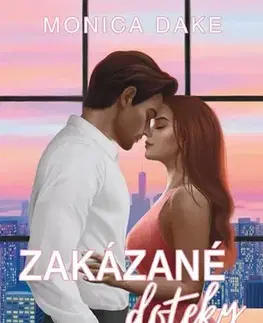 Romantická beletria Zakázané doteky - Monica Dake,Michaela Dopitová