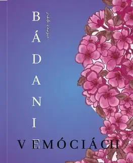 Poézia Bádanie v emóciách - Nikola Kainzová
