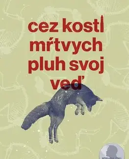 Detektívky, trilery, horory Cez kosti mŕtvych pluh svoj veď - Olga Tokarczuková
