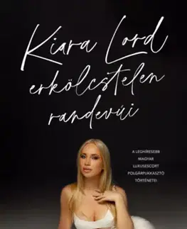 Fejtóny, rozhovory, reportáže Kiara Lord erkölcstelen randevúi - Levente Lakatos