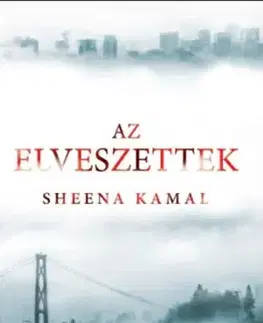 Detektívky, trilery, horory Az elveszettek - Sheena Kamal