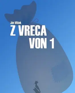 Eseje, úvahy, štúdie Z vreca von 1. - Jan T. Vilcek