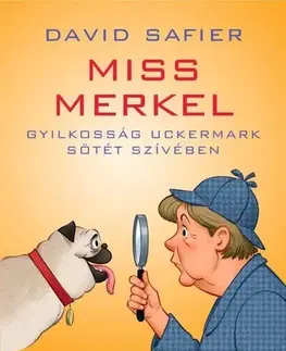 Detektívky, trilery, horory Miss Merkel: Gyilkosság Uckermark sötét szívében - David Safier,Lídia Nádori