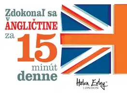 Učebnice pre samoukov Zdokonaľ sa v angličtine za 15 minút denne - Kolektív autorov,Jaroslava Bernáthová