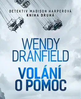Detektívky, trilery, horory Volání o pomoc - Wendy Dranfield,Jana Vlčková
