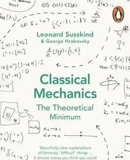 Astronómia, vesmír, fyzika Classical Mechanics - George Hrabovsky,Leonard Susskind
