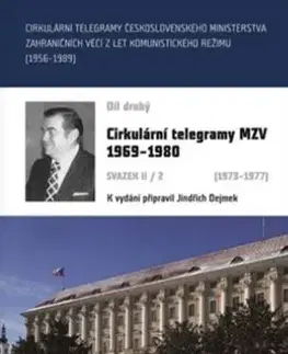 Slovenské a české dejiny Cirkulární telegramy MZV 1969-1980, svazek II/2 (1973-1977) - Jindřich Dejmek