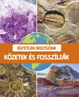 Príroda Egyetlen bolygónk - Kőzetek és fosszíliák