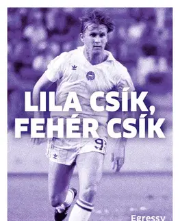 Svetová beletria Lila csík, fehér csík - Zoltán Egressy