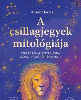 Astrológia, horoskopy, snáre A csillagjegyek mitológiája - Alison Davies