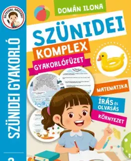 Pre deti a mládež - ostatné Szünidei komplex gyakorlófüzet - 2. osztály - Szünidei gyakorló - Matematika, írás és olvasás, környezet - Ilona Domán