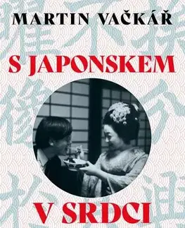 Cestopisy S Japonskem v srdci - Martin Vačkář