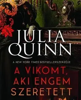 Romantická beletria A Bridgerton család 2: A vikomt, aki engem szeretett (új kiadás) - Julia Quinn,Ágota Bozai