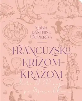 Cestopisy Francúzsko krížom-krážom - Mária Dopjerová-Danthine