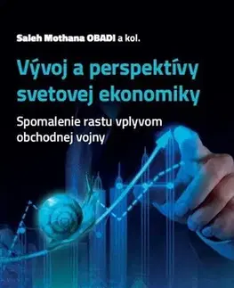Ekonómia, Ekonomika Vývoj a perspektívy svetovej ekonomiky - Saleh Mothana OBADI,Kolektív autorov