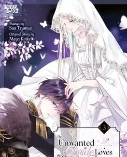 Beletria - ostatné The Unwanted Bride Loves the Crown Prince With All Her Heart, Volume 3 - Maya Koike,Sua Tsumugi