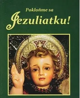 Kresťanstvo Pokloňme sa Jezuliatku! - Mária Vicenová
