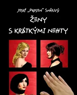 Biografie - ostatné Ženy s krátkými nehty - Josef Pepson Snětivý
