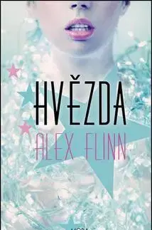 Romantická beletria Hvězda - Alex Flinn