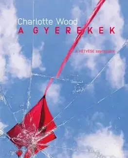 Svetová beletria A gyerekek - Charlotte Wood,Júlia Morcsányi