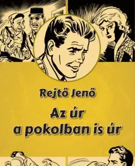 Beletria - ostatné Az úr a pokolban is úr - Jenő Rejtő
