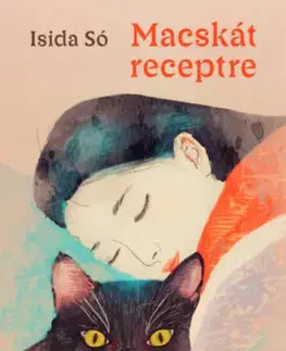 Beletria - ostatné Macskát receptre - Elragadó történet egy helyről, ahol minden bánatos lélek gyógyírra lel - Isida Só