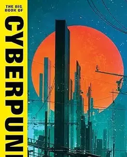 Sci-fi a fantasy The Big Book of Cyberpunk Vol. 1 - Jared Shurin