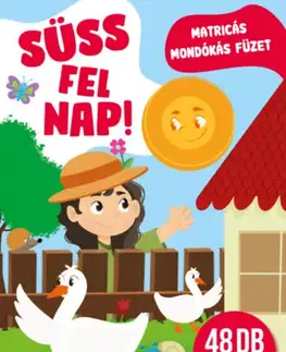 Pre deti a mládež - ostatné Süss fel nap! - Matricás mondókás füzet - 48 db matricával