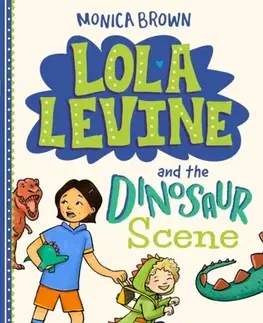 Pre deti a mládež Lola Levine and the Dinosaur Scene - Monica Brown