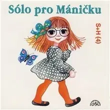Pre deti a mládež SUPRAPHON a.s. Sólo pro Máničku