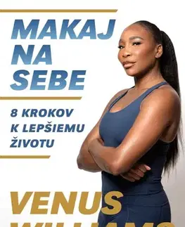 Rozvoj osobnosti Makaj na sebe - Venus Williams,Myatt Murphy