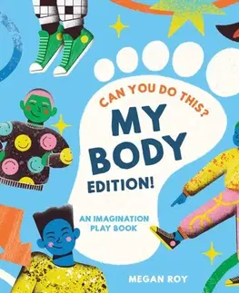 Leporelá, krabičky, puzzle knihy Can You Do This? (My Body Edition) - Megan Roy