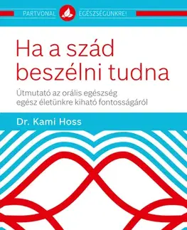 Zdravie, životný štýl - ostatné Ha a szád beszélni tudna - Kami Hoss