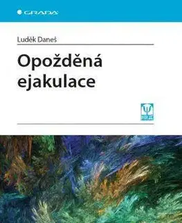 Psychológia, etika Opožděná ejakulace - Luděk Daneš