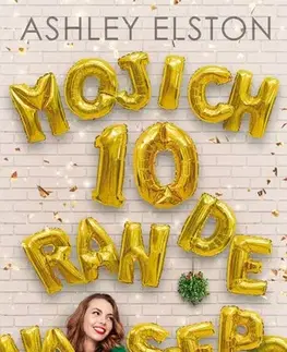 Pre dievčatá Mojich 10 rande naslepo - Ashley Elston,Ivana Cingelová