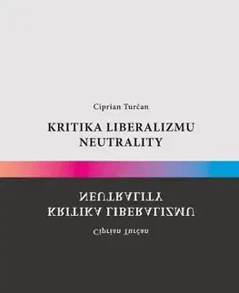 Politológia Kritika liberalizmu neutrality - Ciprian Turčan