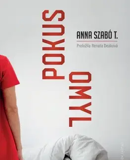 Novely, poviedky, antológie Pokus - Omyl - Anna T. Szabó,Renáta Deáková