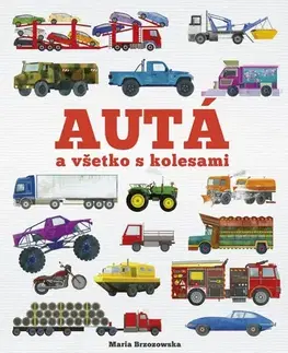 Veda a technika Autá a všetko s kolesami - Maria Brzozowska,Bryony Davies